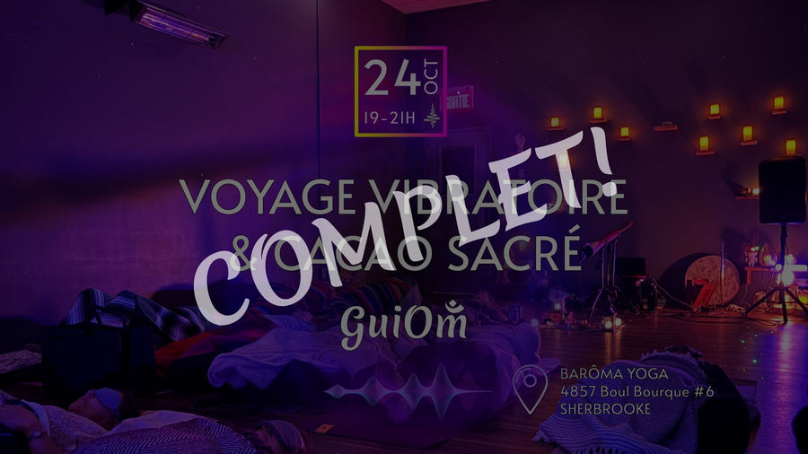 [COMPLET] Voyage Vibratoire + Cacao Sacré - Baroma Yoga